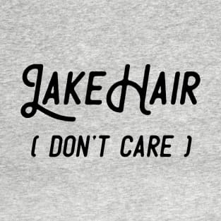 Lake Hair Don't Care T-Shirt